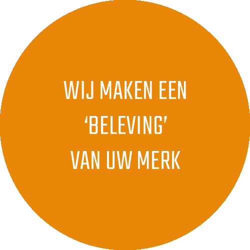 Wij maken een beleving van uw merk