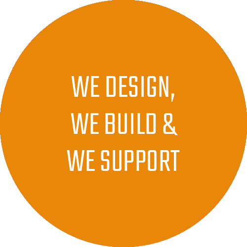 We design We build & We support